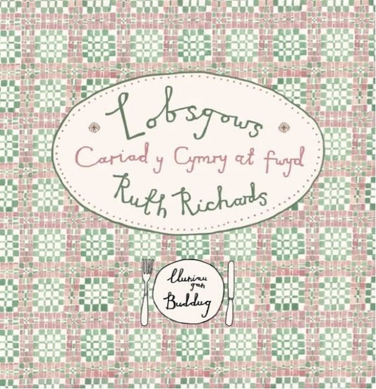 Cover image for Lobsgows - Cariad y Cymry at fwyd, isbn: 9781845279745