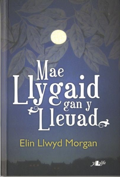Cover image for Mae Llygaid gan y Lleuad, isbn: 9781847710093