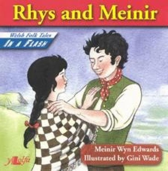 Cover image for Welsh Folk Tales in a Flash: Rhys and Meinir, isbn: 9781847710208
