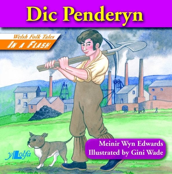 Cover image for Welsh Folk Tales in a Flash: Dic Penderyn, isbn: 9781847710222