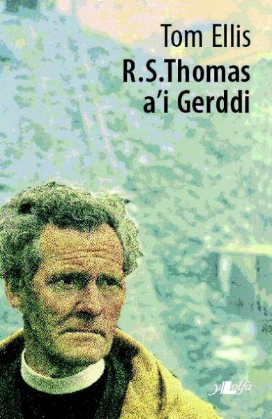 Cover image for R. S. Thomas a'i Gerddi, isbn: 9781847710512