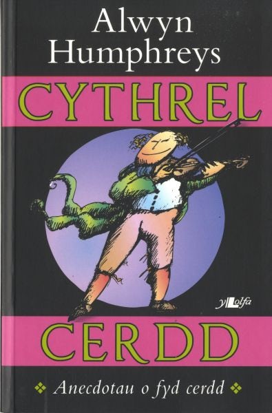 Cover image for Cythrel Cerdd - Anecdotau o Fyd Cerdd, isbn: 9781847710567