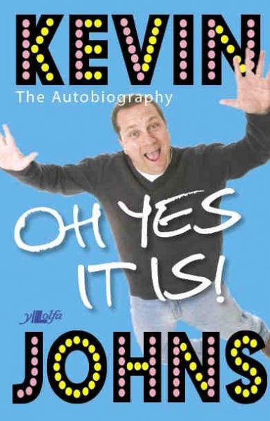 Cover image for Oh Yes It Is! Kevin Johns  The Autobiography, isbn: 9781847710611