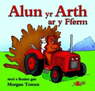 Cover image for Cyfres Alun yr Arth: Alun yr Arth ar y Fferm, isbn: 9781847710635