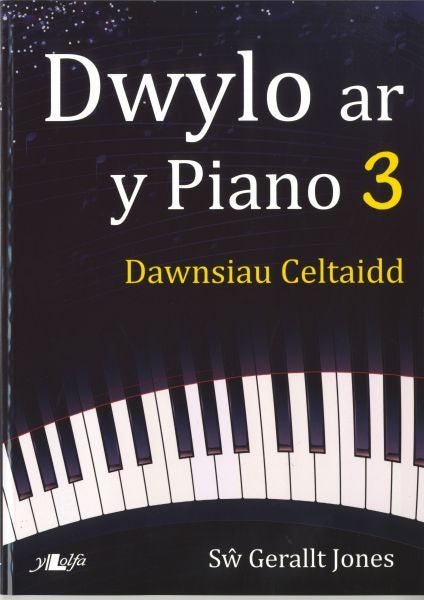 Cover image for Dwylo ar y Piano 3: Dawnsiau Celtaidd, isbn: 9781847712455