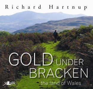 Cover image for Gold Under Bracken - The Land of Wales, isbn: 9781847713148