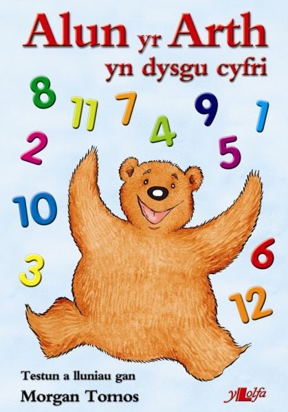Cover image for Cyfres Alun yr Arth: Alun yr Arth yn Dysgu Cyfri, isbn: 9781847713179
