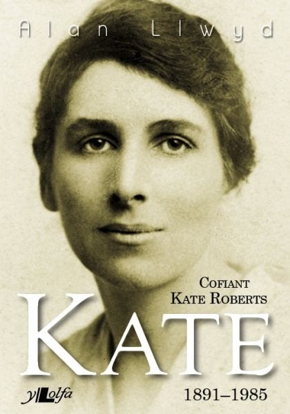 Cover image for Kate - Cofiant Kate Roberts 1891-1985, isbn: 9781847713360
