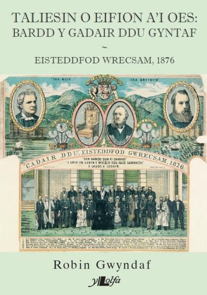 Cover image for Taliesin o Eifion a'i Oes - Bardd y Gadair Ddu Gyntaf, isbn: 9781847713919