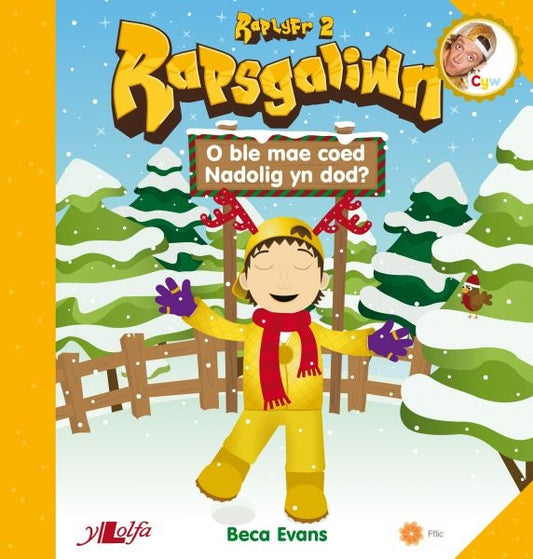 Cover image for Rapsgaliwn - O Ble Mae Coed Nadolig yn Dod? Raplyfr 2, isbn: 9781847714053