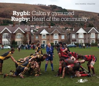 Cover image for Rygbi - Calon y Gymuned/Rugby - Heart of the Community, isbn: 9781847714138