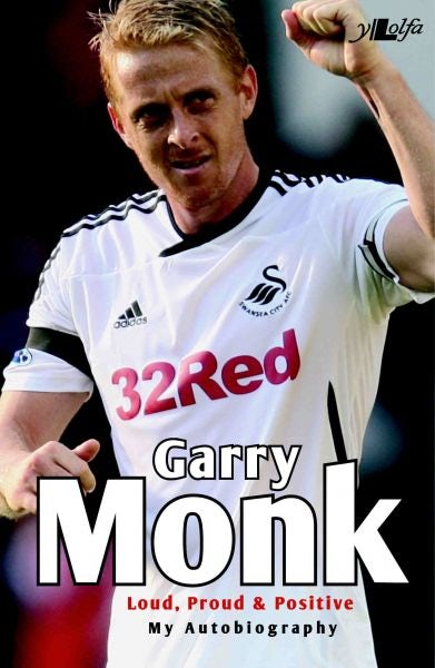 Cover image for Garry Monk - Loud Proud and Positive - My Autobiography, isbn: 9781847714237