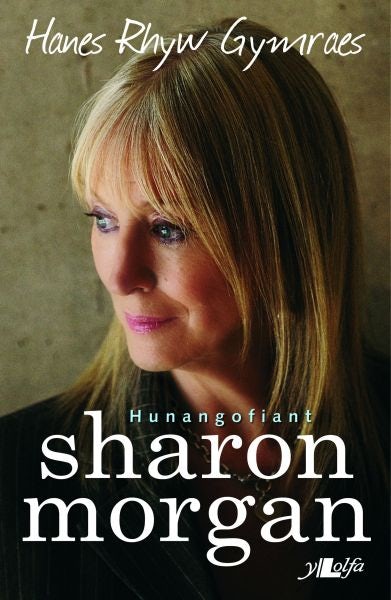 Cover image for Hanes Rhyw Gymraes - Hunangofiant Sharon Morgan, isbn: 9781847715470
