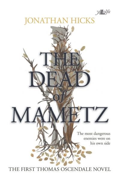 Cover image for The Dead of Mametz - A Thomas Oscendale Novel, isbn: 9781847716132