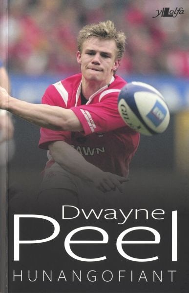 Cover image for Dwayne Peel - Hunangofiant, isbn: 9781847716439