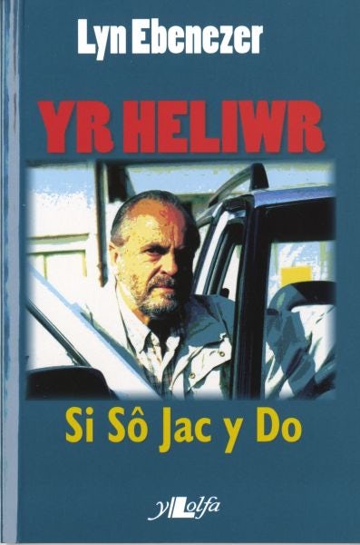 Cover image for Yr Heliwr - Si Sô Jac y Do, isbn: 9781847716880