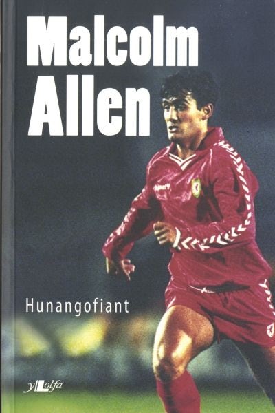 Cover image for Malcolm Allen – Hunangofiant, isbn: 9781847717924