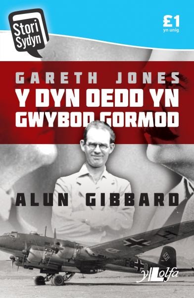Cover image for Stori Sydyn: Gareth Jones - Y Dyn oedd yn Gwybod Gormod, isbn: 9781847718372
