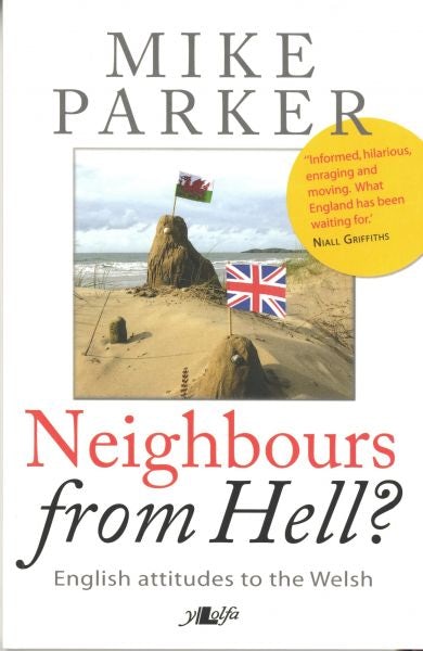 Cover image for Neighbours from Hell? - English Attitudes to the Welsh, isbn: 9781847718907