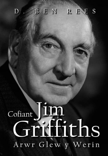 Cover image for Cofiant Jim Griffiths - Arwr Glew y Werin, isbn: 9781847719010