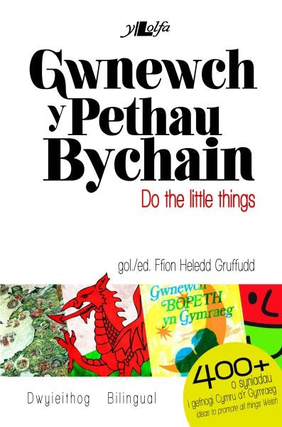 Cover image for Gwnewch y Pethau Bychain/Do the Little Things, isbn: 9781847719027