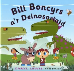 Cover image for Bili Boncyrs a'r Deinosoriaid, isbn: 9781847719102