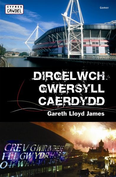 Cover image for Cyfres Cawdel: Dirgelwch Gwersyll Caerdydd, isbn: 9781848511385