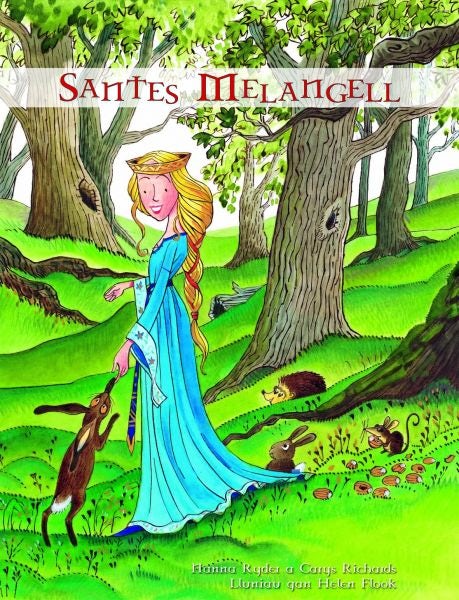 Cover image for Santes Melangell - Llyfr Mawr yn Cynnwys CD, isbn: 9781848511705