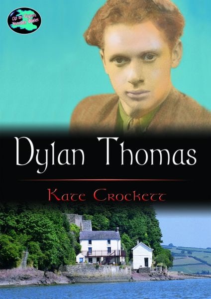 Cover image for Cyfres Cip ar Gymru/Wonder Wales: Dylan Thomas, isbn: 9781848511927