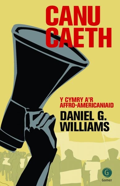 Cover image for Canu Caeth - Y Cymry a'r Affro-Americaniaid, isbn: 9781848512061