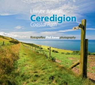 Cover image for Llwybr Arfordir Ceredigion Coastal Path, isbn: 9781848512139