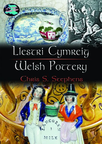 Cover image for Cyfres Cip ar Gymru/Wonder Wales: Llestri Cymreig/Welsh Pottery, isbn: 9781848513532