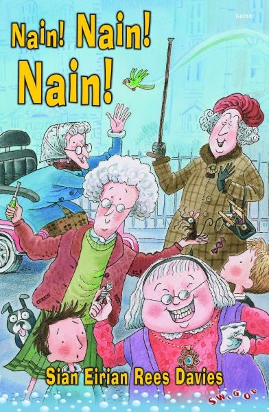 Cover image for Cyfres Swigod: Nain! Nain! Nain!, isbn: 9781848514102