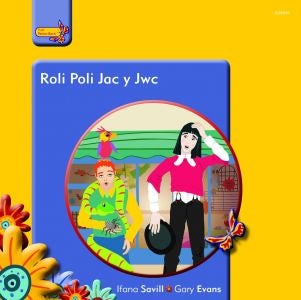 Cover image for Pobl Pentre Bach: Roli Poli Jac y Jwc, isbn: 9781848516311