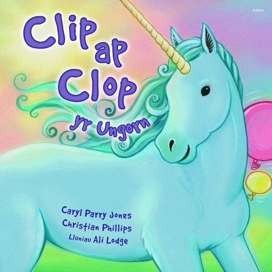Cover image for Cyfres Parc y Bore Bach: 2. Clip Ap Clop yr Ungorn, isbn: 9781848516564