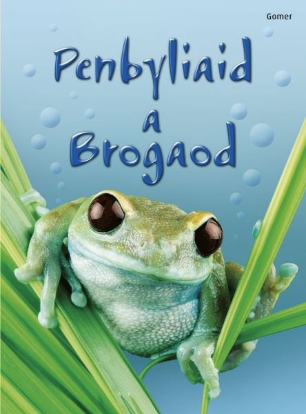 Cover image for Cyfres Dechrau Da: Penbyliaid a Brogaod, isbn: 9781848516809
