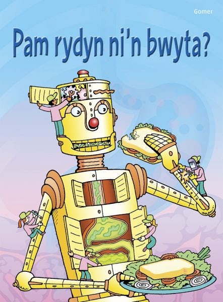 Cover image for Cyfres Dechrau Da: Pam Rydyn Ni'n Bwyta?, isbn: 9781848516816