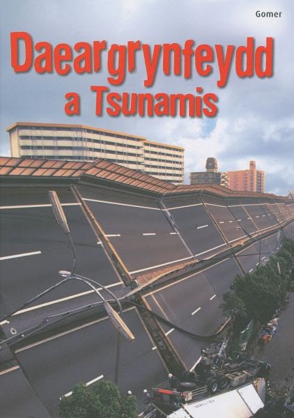 Cover image for Cyfres Dechrau Da: Daeargrynfeydd a Tsunamis, isbn: 9781848516854