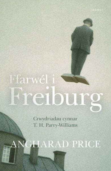 Cover image for Ffarwél i Freiburg - Crwydriadau Cynnar T. H. Parry-Williams, isbn: 9781848517103