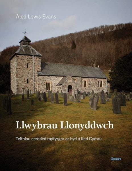 Cover image for Llwybrau Llonyddwch - Teithiau Cerdded Myfyrgar ar hyd a Lled Cymru, isbn: 9781848517929