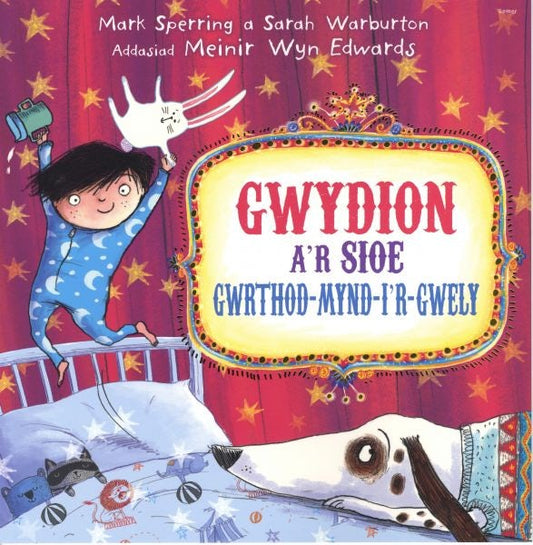 Cover image for Gwydion a'r Sioe Gwrthod-Mynd i'r Gwely, isbn: 9781848518506