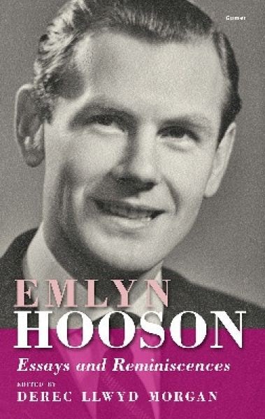 Cover image for Emlyn Hooson - Essays and Reminiscences, isbn: 9781848518698
