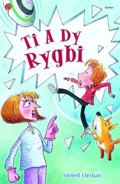 Cover image for Cyfres Lolipop: Ti a dy Rygbi, isbn: 9781848519060