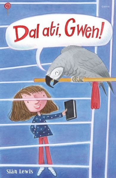 Cover image for Cyfres Lolipop: Dal Ati, Gwen!, isbn: 9781848519077