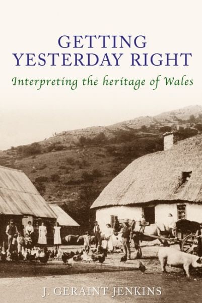Cover image for Getting Yesterday Right  Interpreting the Heritage of Wales, isbn: 9781848681521