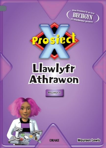 Cover image for Prosiect X: Llawlyfr Athrawon Blwyddyn 4, isbn: 9781848916043