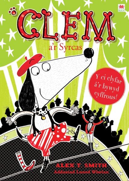 Cover image for Cyfres Clem: 7. Clem a'r Syrcas, isbn: 9781849670180