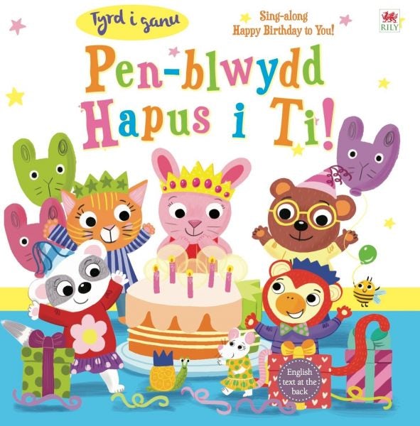 Cover image for Tyrd i Ganu: Pen-Blwydd Hapus i Ti! / Sing-A-Long: Happy Birthday to You!, isbn: 9781849670449