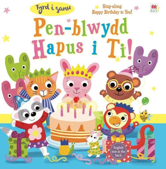Cover image for Tyrd i Ganu: Pen-Blwydd Hapus i Ti! / Sing-A-Long: Happy Birthday to You!, isbn: 9781849670449