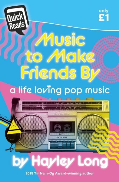 Cover image for Quick Reads: Music to Make Friends by - A Life Loving Pop Music, isbn: 9781849674096